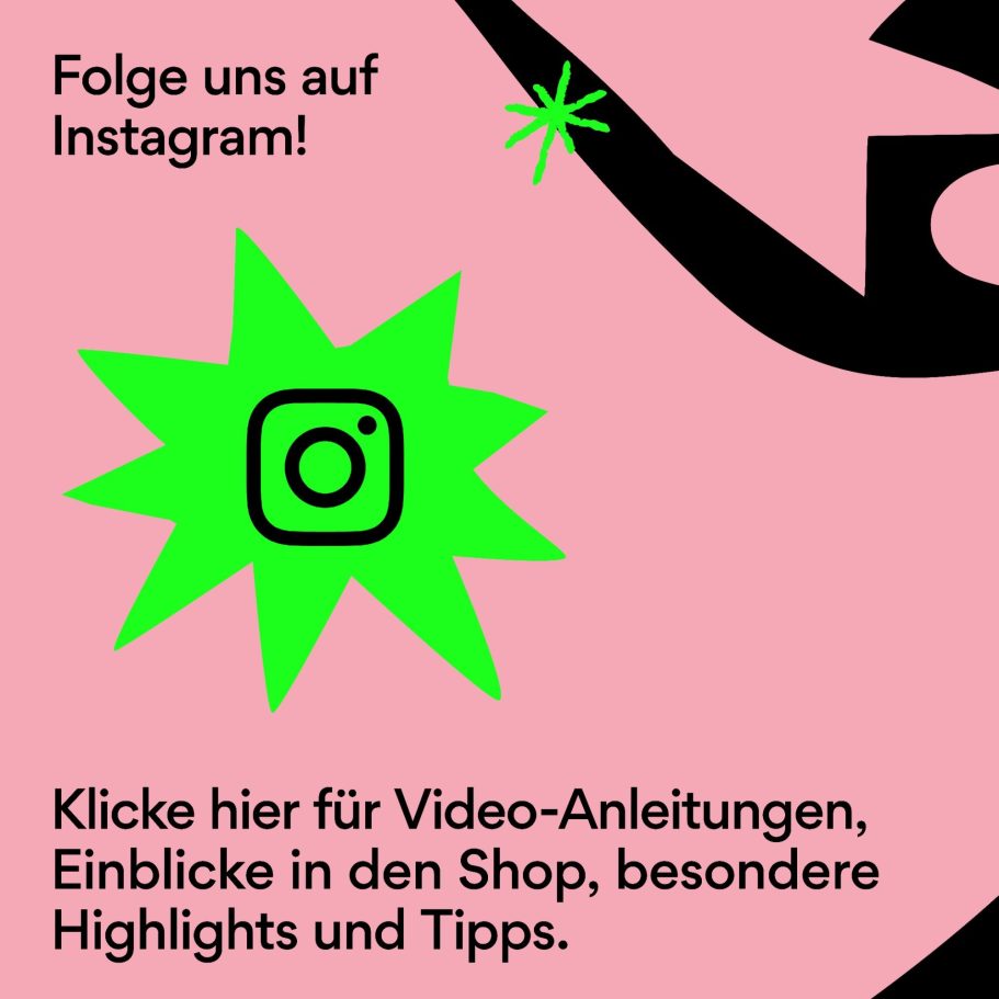 Instagram-Verlinkung zum Mini Loop-Konto Das Bild zeigt einen neongrünen Stern mit dem Instagram-Logo darauf. Der Text: Klicke hier für Video-Anleitungen, Einblicke in den Shop,…